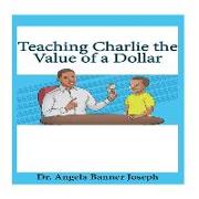 Teaching Charlie the Value of a Dollar