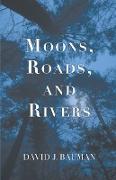 Moons, Roads, and Rivers