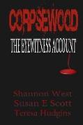 Corpsewood: The Eyewitness Account