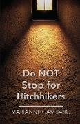 Do Not Stop for Hitchhikers
