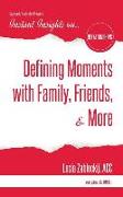 Defining Moments with Family, Friends, & More
