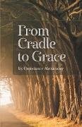 From Cradle to Grace