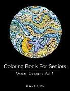 Coloring Book For Seniors: Ocean Designs Vol 1