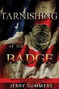 Tarnishing of the Badge: What's Going on with Law Enforcement? An Insider's Perspective