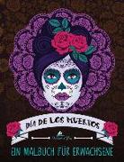 Dia De Los Muertos: Ein Malbuch für Erwachsene