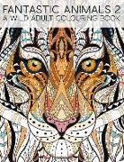 Fantastic Animals 2: A Wild Adult Colouring Book