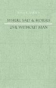 Where Salt and Horses Live Without Man