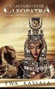 Las Pasiones de Cleopatra: La Vida Secreta de la Reina del Nilo