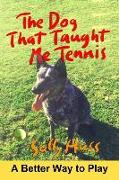 The Dog That Taught Me Tennis
