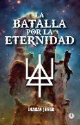 La batalla por la eternidad