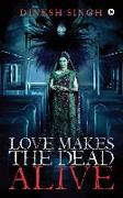 Love Makes the Dead Alive: Journey to a Gothic Romance