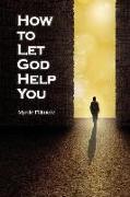 How to Let God Help You