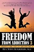 Freedom from Addiction 3: From the World's Leading Authority on the Spiritual Cure of Addiction