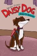 Daisy Dog: Goes to School