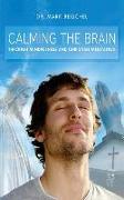 Calming the Brain Through Mindfulness and Christian Meditation