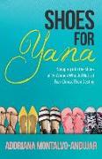 Shoes for Yana: 16 Women Who Did Not Let Fear Choose Their Destiny