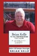 Brian Kelly for the United States Senate from PA: Pennsylvania needs a fresh face that loves America more than politics