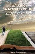 Walking in Newness of Life: A Practical Study of Your New Life in Jesus Christ