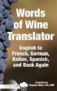 Food & Wine Guru's Words of Wine Translator: English to French, German, Italian, Spanish, and Back Again