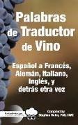 Palabras de Traductor de Vino: Español a Frances, Aleman, Italiano, Ingles, y detros otra vez