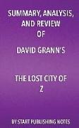 Summary, Analysis, and Review of David Grann's The Lost City of Z