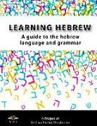 Learning Hebrew: A Guide to the Hebrew Language and Grammar