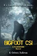 Bigfoot CSI: A Flashfire Novel