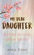 MY DEAR DAUGHTER Letters of Love, Life & Values