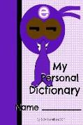 My Personal Dictionary: Record your personal challenging words to refer to again and again close to hand!