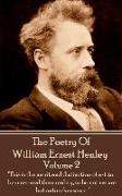 The Poetry Of William Henley Volume 2