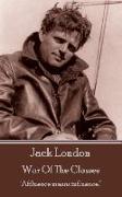 Jack London - War Of The Classes: "Affluence means influence."