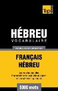 Vocabulaire Français-Hébreu pour l'autoformation - 5000 mots