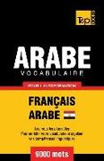 Vocabulaire Français-Arabe égyptien pour l'autoformation - 9000 mots