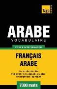 Vocabulaire Français-Arabe pour l'autoformation - 7000 mots