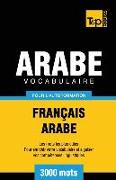 Vocabulaire Français-Arabe pour l'autoformation - 3000 mots