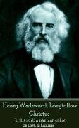 Henry Wadsworth Longfellow - Christus: "In this world a man must either be anvil or hammer"