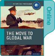 The Move to Global War: IB History Online Course Book: Oxford IB Diploma Programme