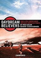 Daydream Believers: How a Few Grand Ideas Wrecked American Power