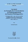 Das Recht der Europäischen Gemeinschaften als Prüfungsgegenstand des Bundesverfassungsgerichts