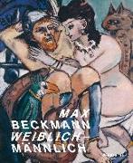 Max Beckmann. weiblich-männlich