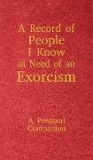 A Record of People I Know in Need of an Exorcism