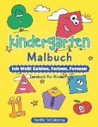 Kindergarten Malbuch: Ich weiß Zahlen, Farben, Formen - Lernbuch fur Kinder
