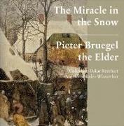 Pieter Bruegel the Elder. The Miracle in the Snow