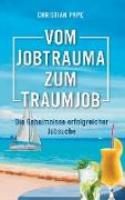 Vom Jobtrauma zum Traumjob