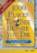 1000 Places To See Before You Die - Limitierte überarbeitete Jubiläumsausgabe: Die neue Lebensliste für den Weltreisenden. Fernweh: Die schönsten Orte der Welt zum Schmöckern, Träumen und Planen