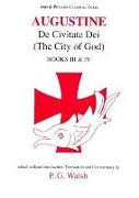 Augustine: de Civitate Dei the City of God Books III and IV