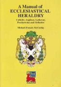 A Manual of Ecclesiastical Heraldry