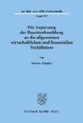 Die Anpassung der Beamtenbesoldung an die allgemeinen wirtschaftlichen und finanziellen Verhältnisse