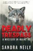 Deadly Trespass: A Mystery In Maine