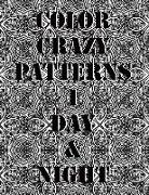 Color Crazy Patterns 1 Day & Night: Kaleido Patterns Adult Coloring